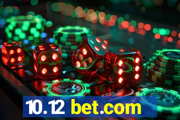 10.12 bet.com